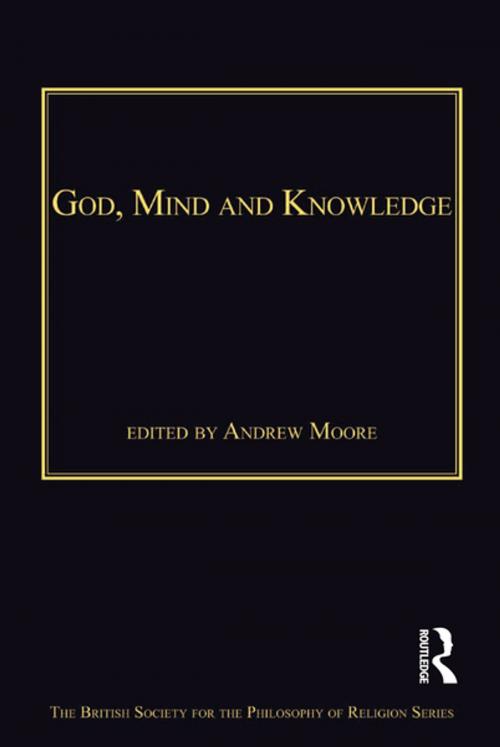 Cover of the book God, Mind and Knowledge by Andrew Moore, Taylor and Francis