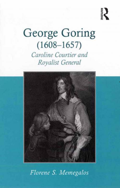 Cover of the book George Goring (1608–1657) by Florene S. Memegalos, Taylor and Francis