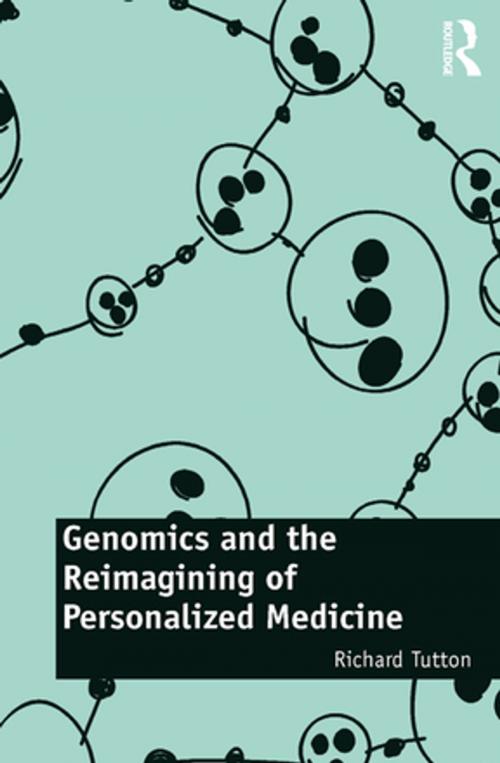 Cover of the book Genomics and the Reimagining of Personalized Medicine by Richard Tutton, Taylor and Francis