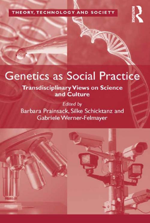 Cover of the book Genetics as Social Practice by Barbara Prainsack, Silke Schicktanz, Gabriele Werner-Felmayer, Taylor and Francis