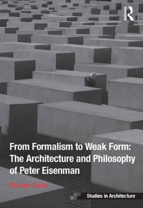 Cover of the book From Formalism to Weak Form: The Architecture and Philosophy of Peter Eisenman by Stefano Corbo, Taylor and Francis