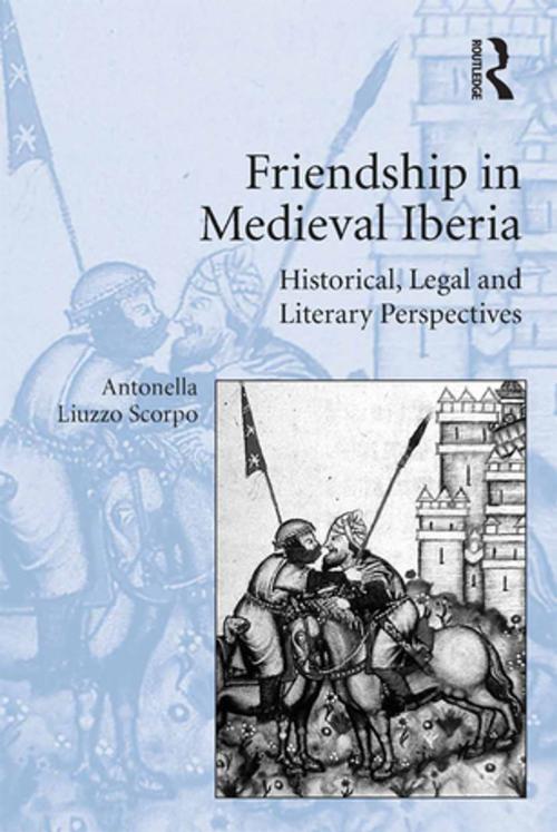 Cover of the book Friendship in Medieval Iberia by Antonella Liuzzo Scorpo, Taylor and Francis