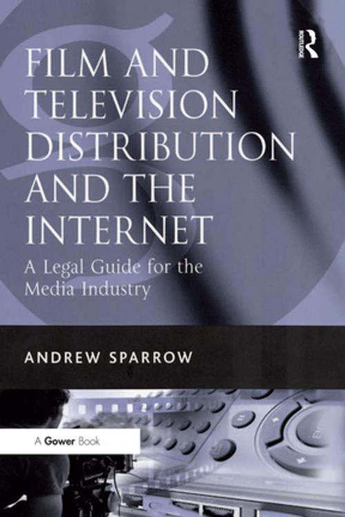 Cover of the book Film and Television Distribution and the Internet by Andrew Sparrow, Taylor and Francis