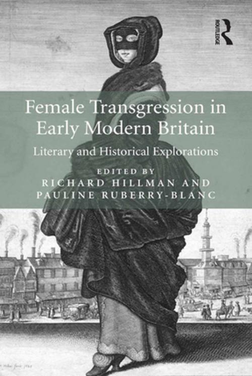 Cover of the book Female Transgression in Early Modern Britain by Richard Hillman, Pauline Ruberry-Blanc, Taylor and Francis