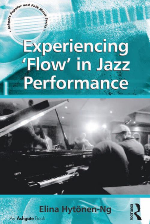 Cover of the book Experiencing 'Flow' in Jazz Performance by Elina Hytonen-Ng, Taylor and Francis