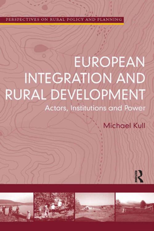 Cover of the book European Integration and Rural Development by Michael Kull, Taylor and Francis