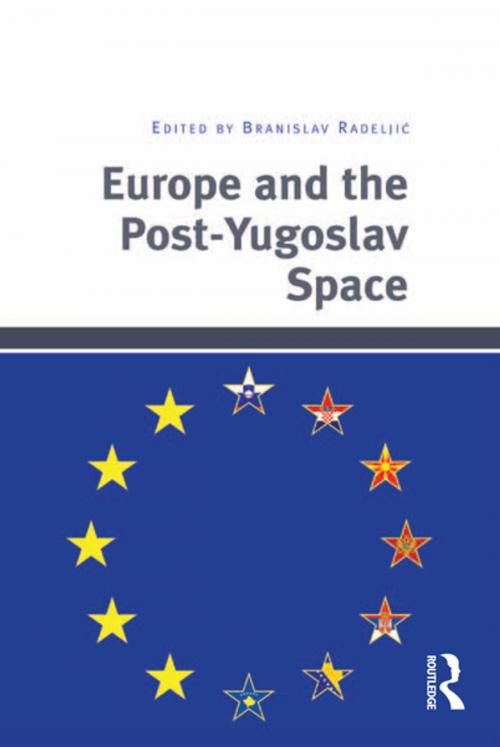 Cover of the book Europe and the Post-Yugoslav Space by , Taylor and Francis