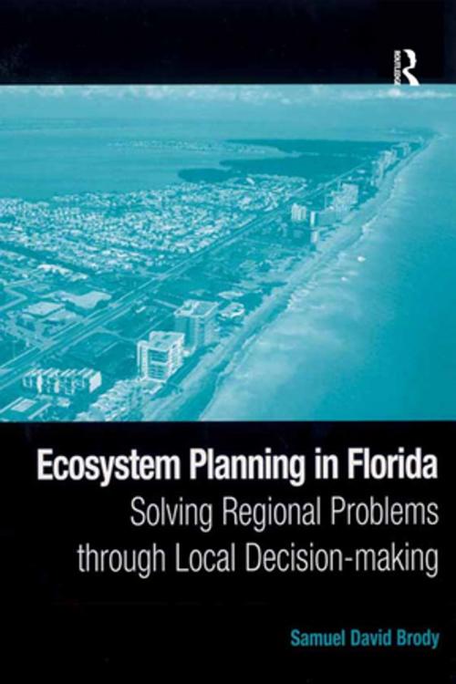 Cover of the book Ecosystem Planning in Florida by Samuel David Brody, Taylor and Francis