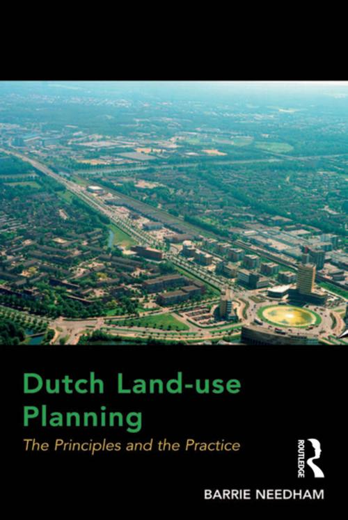 Cover of the book Dutch Land-use Planning by Barrie Needham, Taylor and Francis