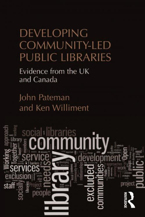 Cover of the book Developing Community-Led Public Libraries by John Pateman, Ken Williment, Taylor and Francis