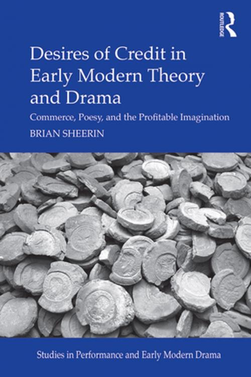 Cover of the book Desires of Credit in Early Modern Theory and Drama by Brian Sheerin, Taylor and Francis