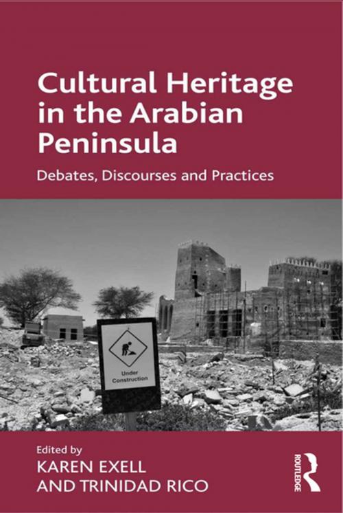 Cover of the book Cultural Heritage in the Arabian Peninsula by Karen Exell, Trinidad Rico, Taylor and Francis
