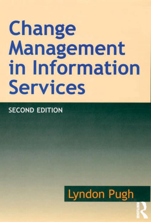 Cover of the book Change Management in Information Services by Lyndon Pugh, Taylor and Francis