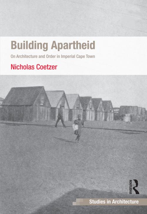 Cover of the book Building Apartheid by Nicholas Coetzer, Taylor and Francis