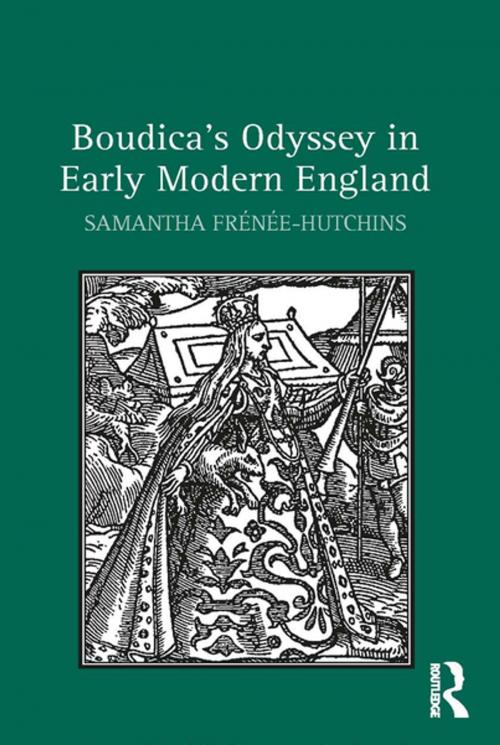 Cover of the book Boudica's Odyssey in Early Modern England by Samantha Frénée-Hutchins, Taylor and Francis