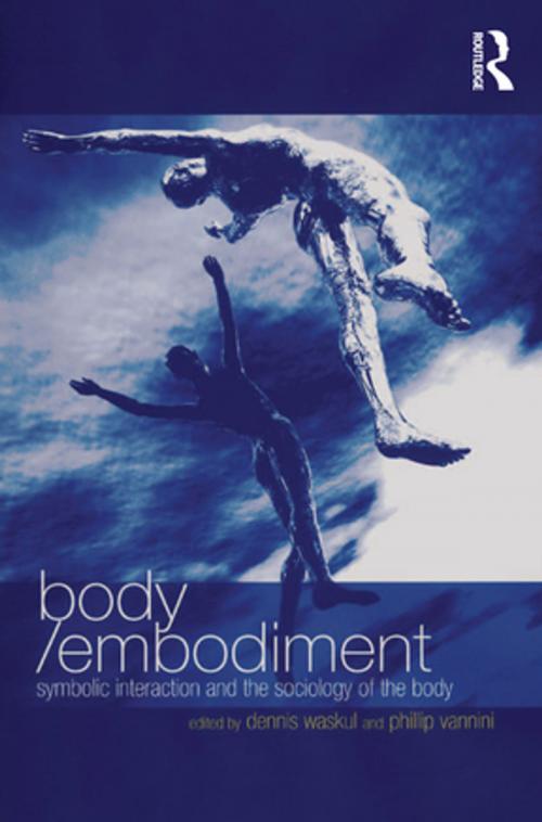 Cover of the book Body/Embodiment by Phillip Vannini, Taylor and Francis
