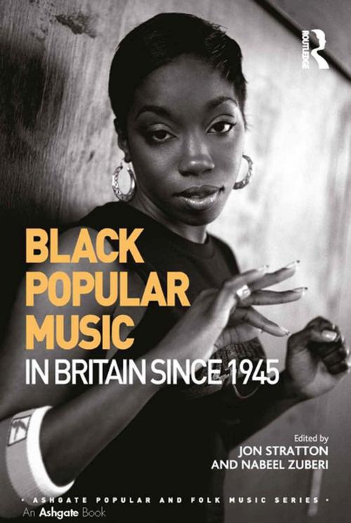 Cover of the book Black Popular Music in Britain Since 1945 by Jon Stratton, Nabeel Zuberi, Taylor and Francis