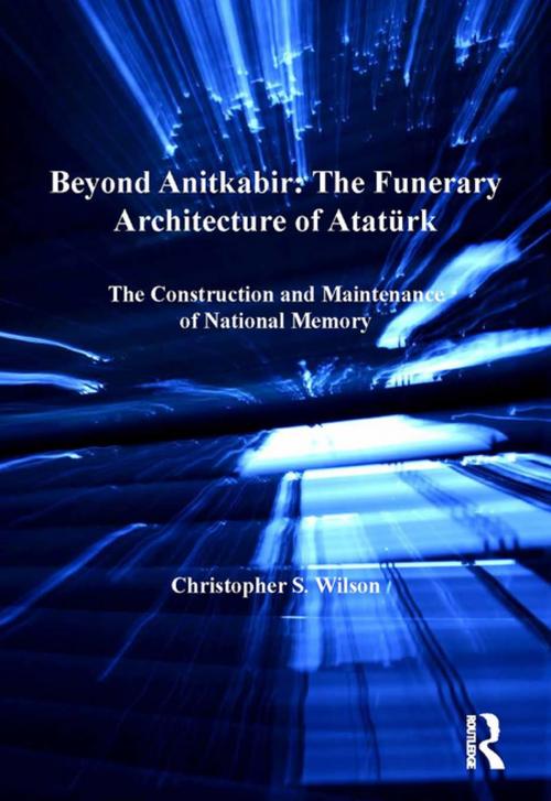 Cover of the book Beyond Anitkabir: The Funerary Architecture of Atatürk by Christopher S. Wilson, Taylor and Francis