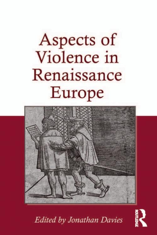 Cover of the book Aspects of Violence in Renaissance Europe by , Taylor and Francis