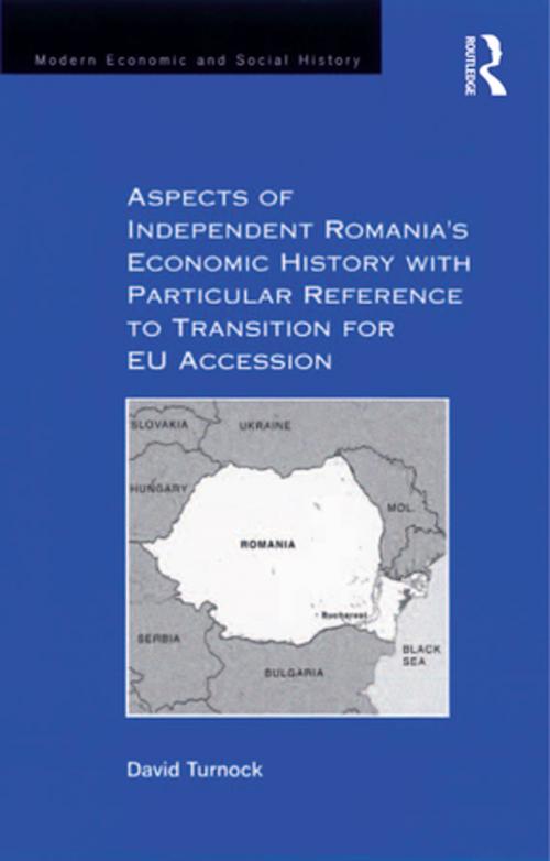 Cover of the book Aspects of Independent Romania's Economic History with Particular Reference to Transition for EU Accession by David Turnock, Taylor and Francis
