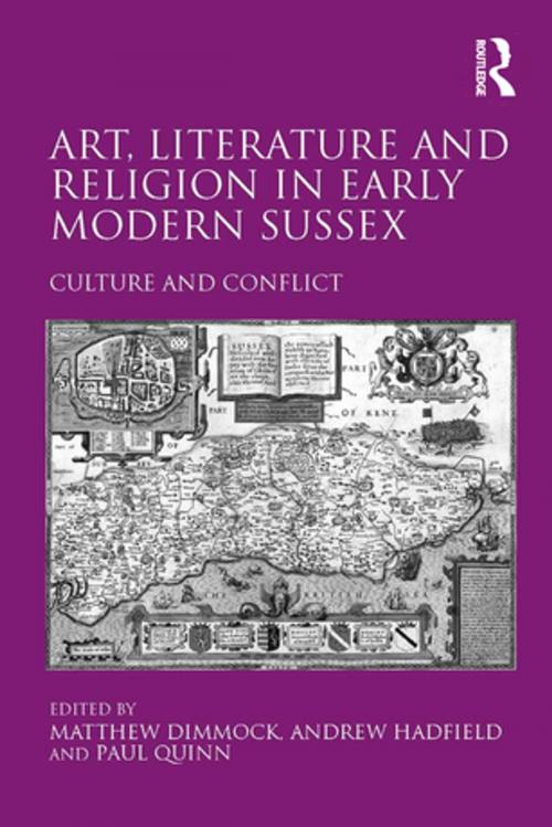 Cover of the book Art, Literature and Religion in Early Modern Sussex by Andrew Hadfield, Taylor and Francis