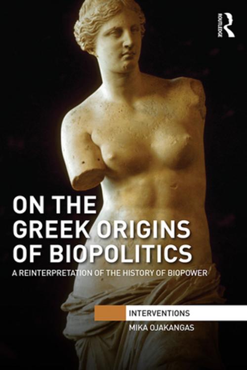 Cover of the book On the Greek Origins of Biopolitics by Mika Ojakangas, Taylor and Francis