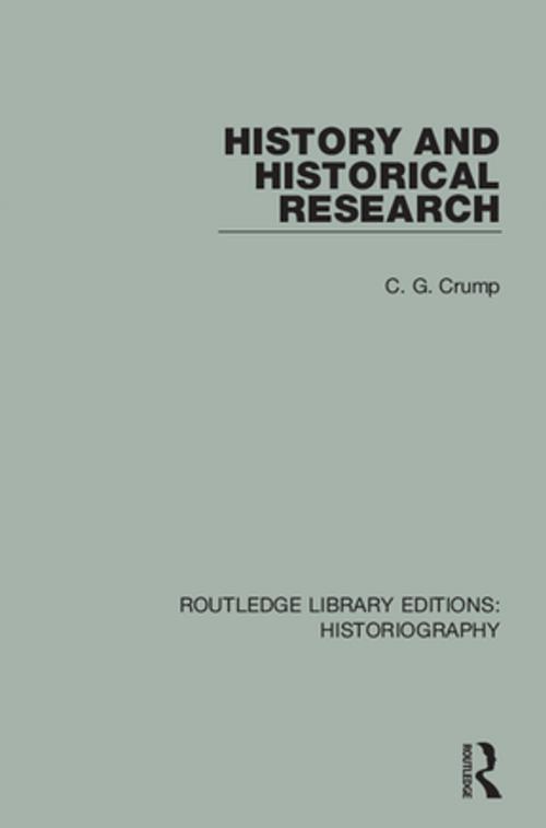 Cover of the book History and Historical Research by C. G. Crump, Taylor and Francis