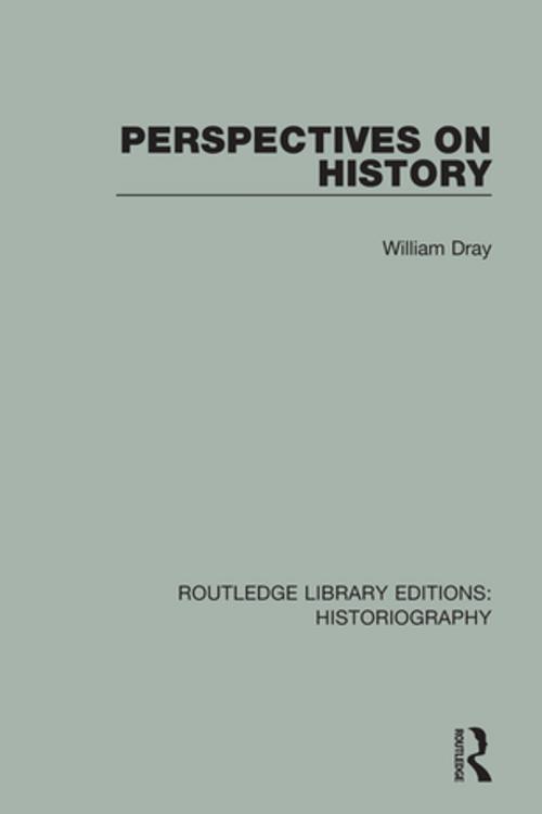 Cover of the book Perspectives on History by William Dray, Taylor and Francis