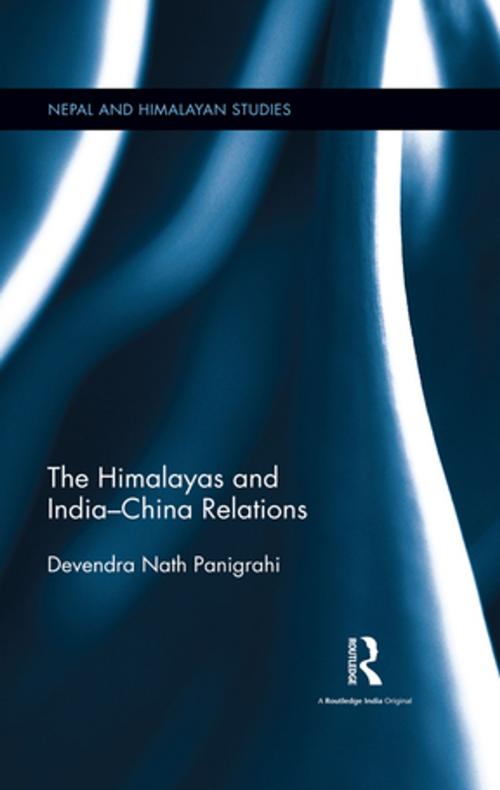 Cover of the book The Himalayas and India-China Relations by Devendra Nath Panigrahi, Taylor and Francis