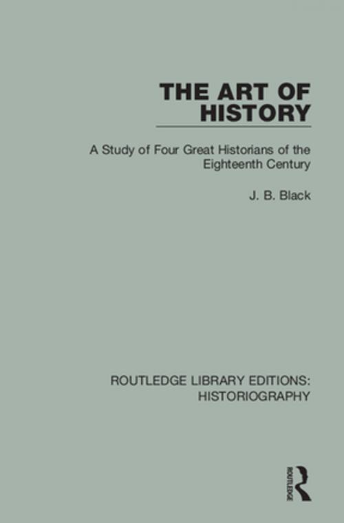 Cover of the book The Art of History by J. B. Black, Taylor and Francis