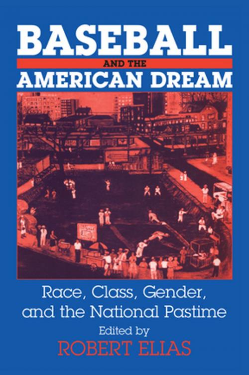 Cover of the book Baseball and the American Dream by Robert Elias, Taylor and Francis
