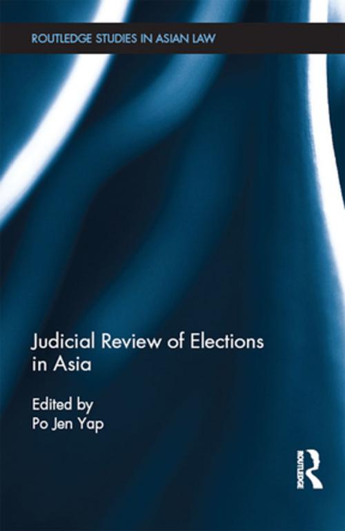 Cover of the book Judicial Review of Elections in Asia by , Taylor and Francis