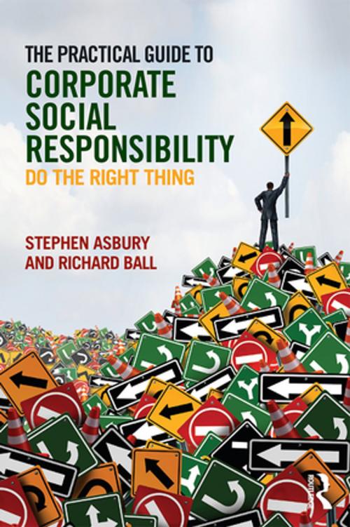 Cover of the book The Practical Guide to Corporate Social Responsibility by Stephen Asbury, Richard Ball, CRC Press