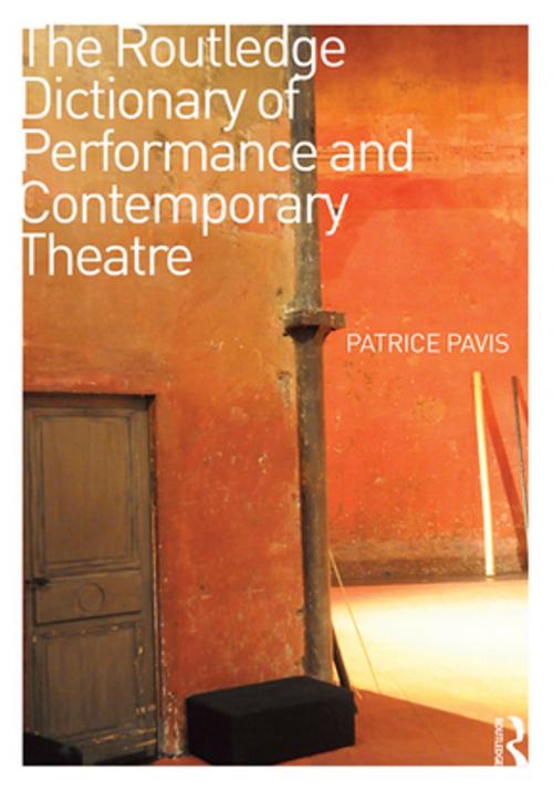 Cover of the book The Routledge Dictionary of Performance and Contemporary Theatre by Patrice Pavis, Taylor and Francis