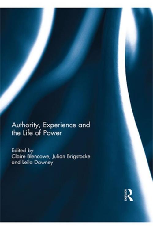 Cover of the book Authority, Experience and the Life of Power by , Taylor and Francis