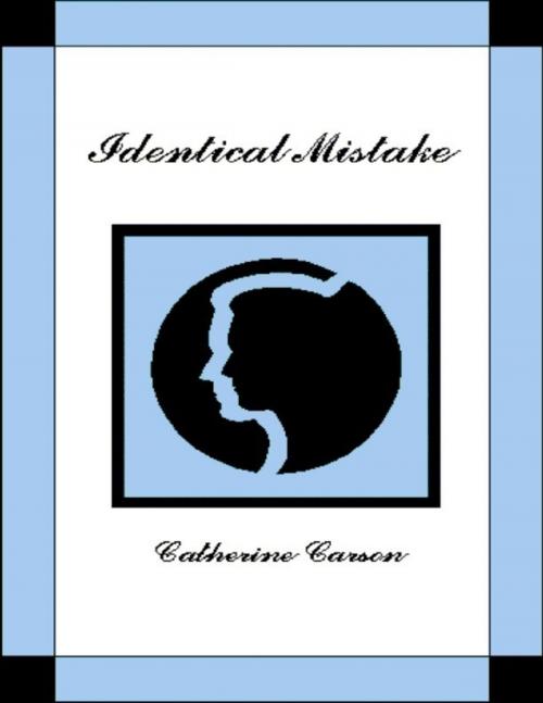 Cover of the book Identical Mistake by Catherine Carson, Lulu.com