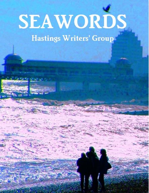 Cover of the book Seawords by Hastings Writers' Group, Lulu.com