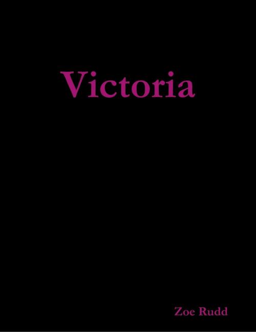 Cover of the book Victoria by Zoe Rudd, Lulu.com