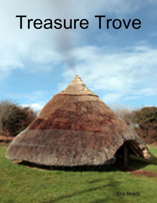 Cover of the book Treasure Trove by Eric Brady, Lulu.com