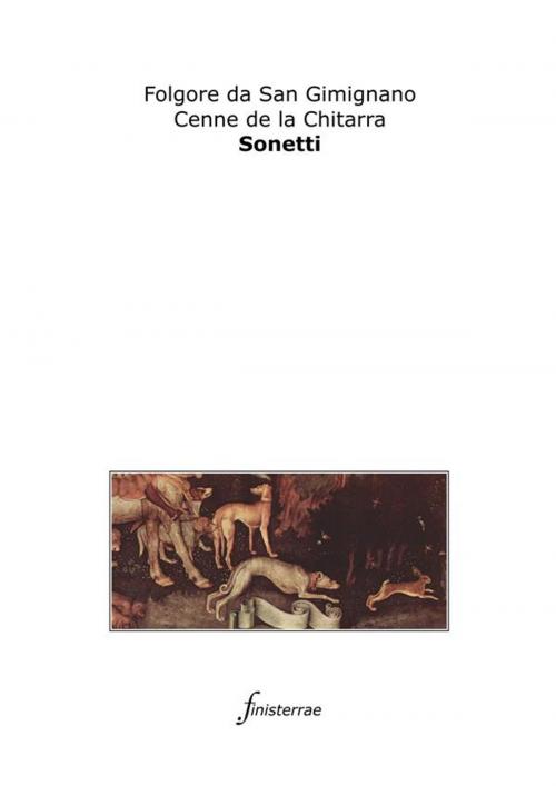 Cover of the book Sonetti by Folgore Da San Gimignano E Cenne De La Chitarra, Finisterrae