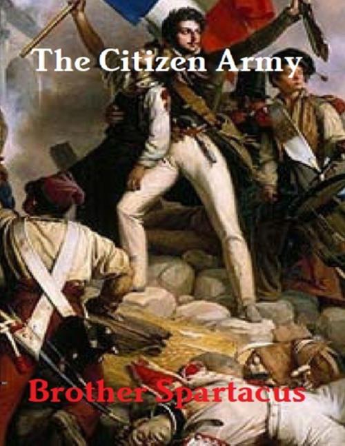 Cover of the book The Citizen Army by Brother Spartacus, Lulu.com