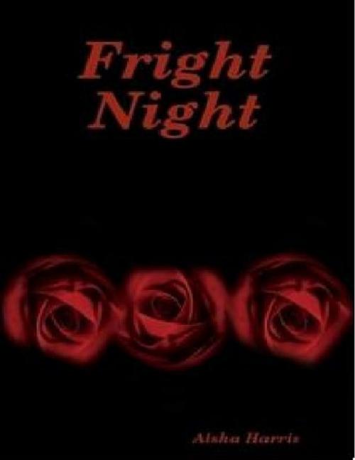 Cover of the book Fright Night by Aisha Harris, Lulu.com
