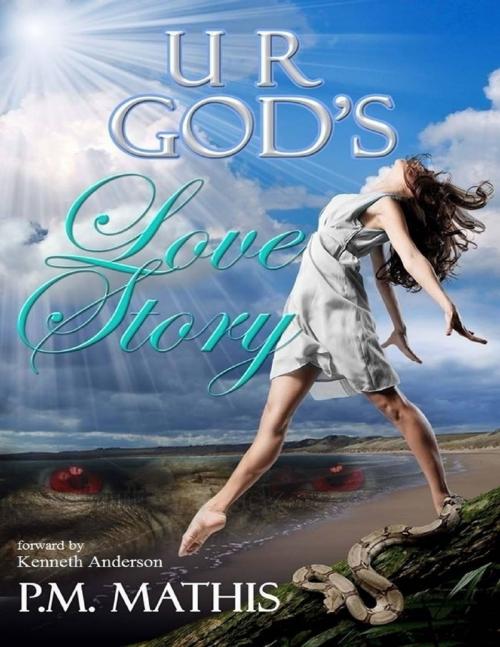 Cover of the book U R God's Love Story by P. M. Mathis, Lulu.com