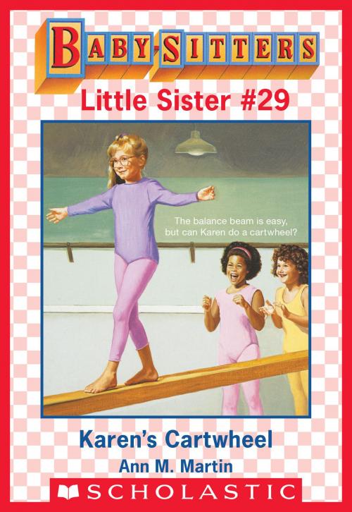Cover of the book Karen's Cartwheel (Baby-Sitters Little Sister #29) by Ann M. Martin, Ann M. Martin, Scholastic Inc.