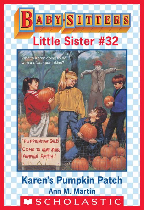 Cover of the book Karen's Pumpkin Patch (Baby-Sitters Little Sister #32) by Ann M. Martin, Scholastic Inc.