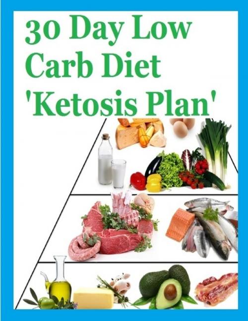 Cover of the book 30 Day Low Carb Diet ‘Ketosis Plan’ by Eric Spencer, Lulu.com