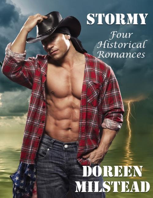 Cover of the book Stormy: Four Historical Romances by Doreen Milstead, Lulu.com
