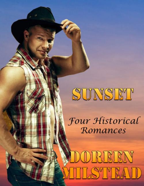 Cover of the book Sunset: Four Historical Romances by Doreen Milstead, Lulu.com