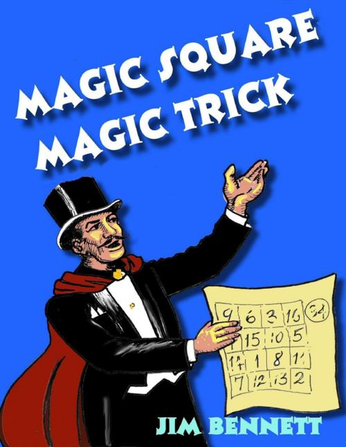 Cover of the book Magic Square Magic Trick by Jim Bennett, Lulu.com