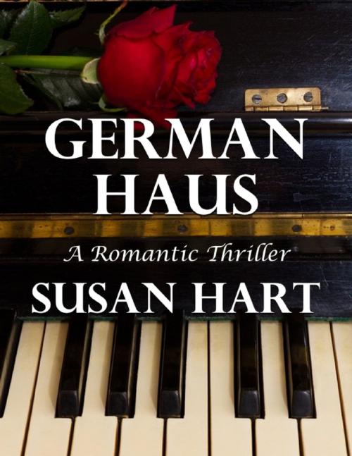 Cover of the book German Haus: A Romantic Thriller by Susan Hart, Lulu.com
